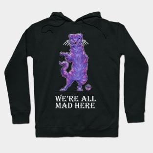 The Cheshire Cat Ferret - We're All Mad Here - White Outlined Version Hoodie